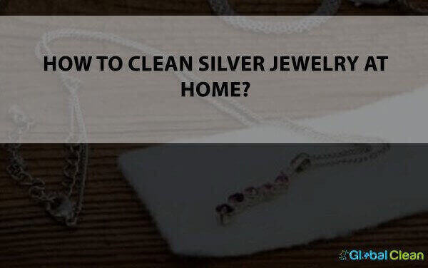 How to Clean Silver Jewelry at Home?